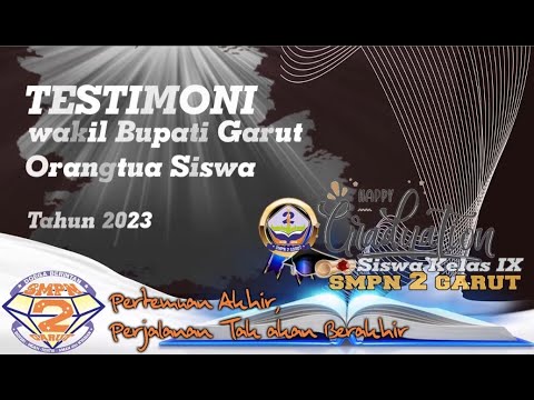 Testimoni Orangtua Siswa | Graduasi SMPN 2 Garut Kelas 9 Tahun 2023  | part 1