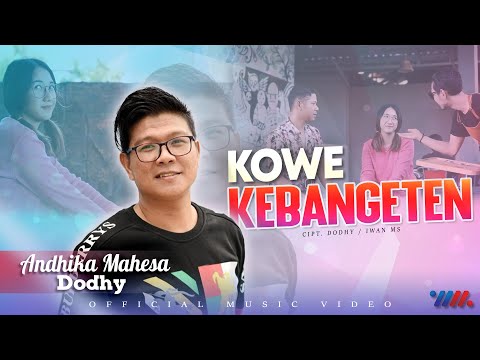 Andika Mahesa Ft Dodhy - Kowe Kebangeten (Official Music Video)