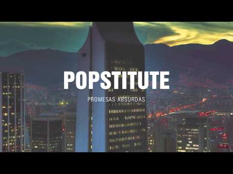 Popstitute - Promesas Absurdas (Audio)
