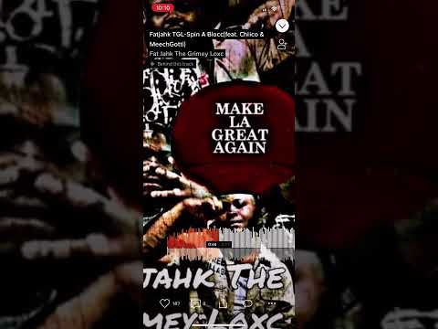 Fatjahk TGL-Spin A Blocc(feat. Chiico & MeechGotti)