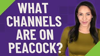 What channels are on peacock?