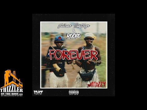 Mozzy Presents Juliano Santiago & Rocko - Forever [Thizzler.com]