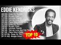 E D D I E K E N D R I C K S 2023 MIX Top 10 Best Songs Greatest Hits Full Album