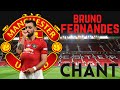 Bruno Fernandes Man United Chant