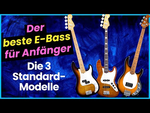 Der beste Bass für Anfänger & die 3 klassischen Standard-Modelle
