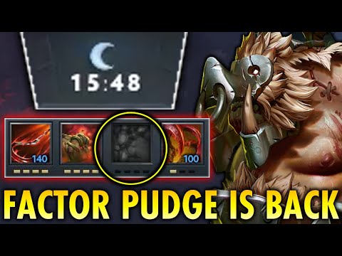 FACTOR PUDGE IS BACK!!! with 15Mins Pudge no Flesh Heap 7.28