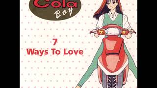 COLA BOY - 7 WAYS TO LOVE