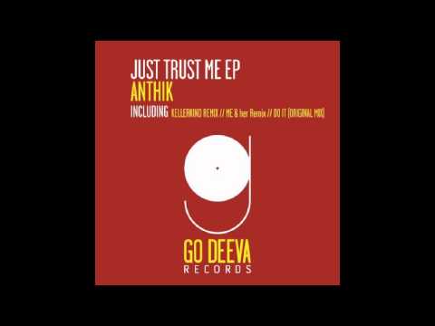 Anthik - Just Trust Me (Original Mix)