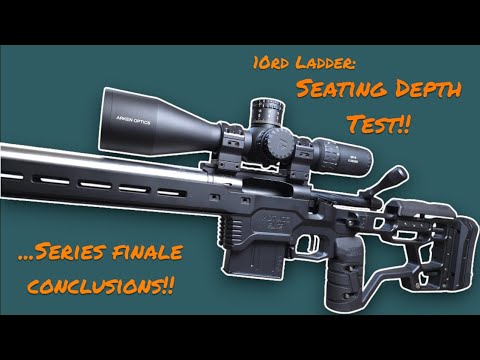 10rd ladder test: part 2 - Seating Depth Test (OCW vs 10rd ladder test method series)