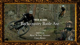The Weapon of Choice: Trek Slash– Backcountry Battle Axe