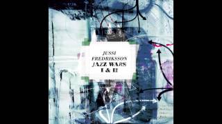 Jussi Fredriksson Jazz Wars II - Part 3: Peace