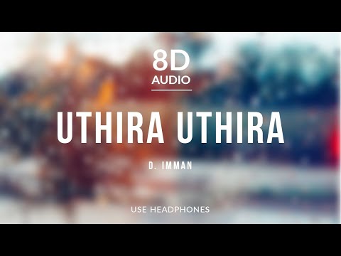 Uthira Uthira - D. Imman (8D Audio)