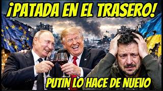 PUTIN LO SABÍA!!! TRUMP, ZELENSKI y EUROPA SE AGARRAN de LOS PELOS