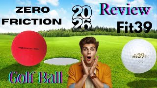 Zero Friction Golf Ball vs Fit39 Golf Ball NEW [2026] Review and Comparison