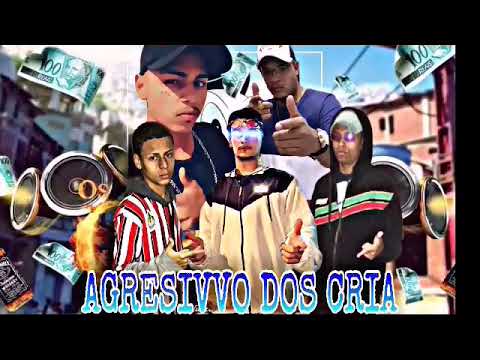 AGRESIVO DOS CRIA- MC'$ LK DA VB, NIK ZL, GUH GS, MENO X,, NIMANDELA