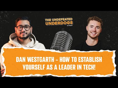 Dan Westgarth - How to establish yourself as a leader in tech!