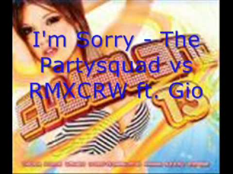 I'm Sorry - The Partysquad vs RMXCRW ft. Gio
