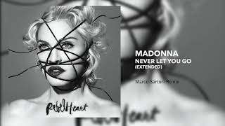 Madonna - Never Let You Go (Marco Sartori Unofficial Remix) - Audio