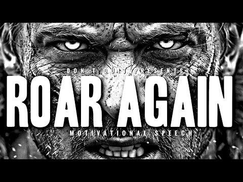 ROAR AGAIN - 1 HOUR Motivational Speech Video | Gym Workout Motivation