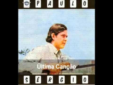 Paulo Sérgio - Última Canção