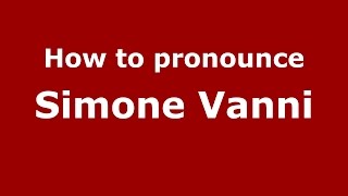 How to pronounce Simone Vanni