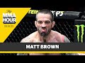 Matt Brown: I Have Loved Every Second of This Ride | The MMA Hour