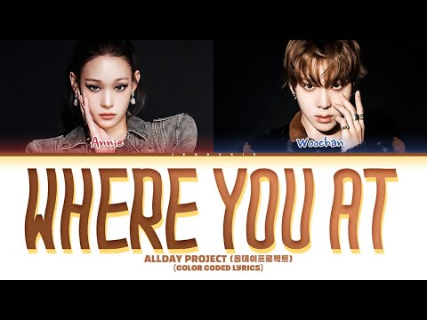 ALLDAY PROJECT 'WHERE YOU AT' Lyrics (Color Coded Lyrics)