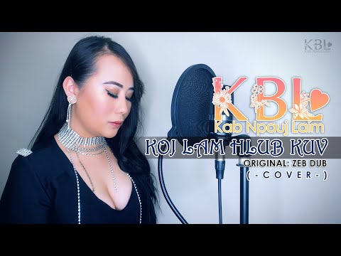 Koj lam hlub kuv - Zeb Dub (Cover by Kab Npauj Laim Yaj)
