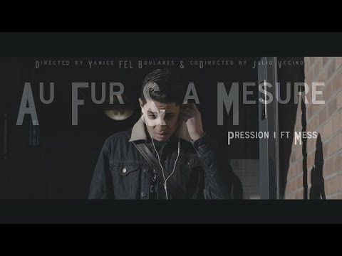 Pression.I ft. Mess - Au Fur et à Mesure (Clip Officiel)