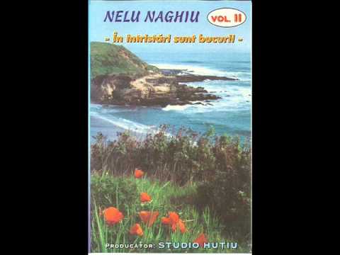 Nelu Naghiu -  Aduc la cruce viata mea