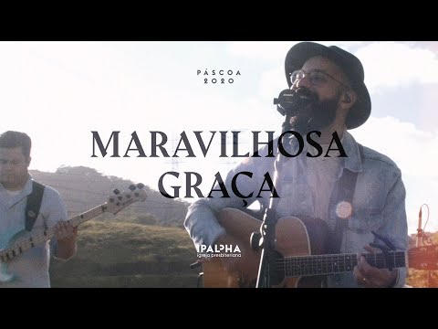 Maravilhosa Graça | IPALPHA Música