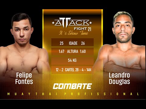 ATTACK FIGHT | DISPUTA DE CINTURÃO FELIPE FONTES X LEANDRO DOUGLAS 54KG