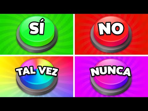 Elige un BOTON - ¡SÍ, NO, TAL VEZ o NUNCA! 🟢🔴🟡🟣