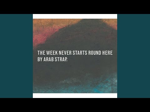 The First Big Weekend - Arab Strap