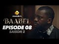 Série Baabel Saison 2 Episode 08 VOSTFR