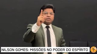 Missões no poder do Espírito Santo I Pr Nilson Gomes