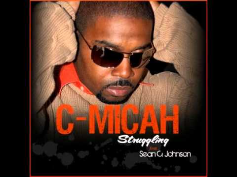 New Gospel Music 2011 C-Micah - Struggling feat Sean C. Johnson