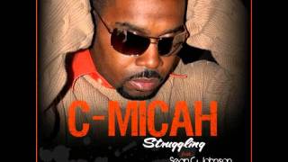 New Gospel Music 2011 C-Micah - Struggling feat Sean C. Johnson