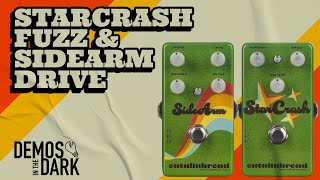 Video thumbnail for Catalinbread StarCrash 70's Collection: StarCrash Fuzz & Sidearm Drive by Demos In The Dark