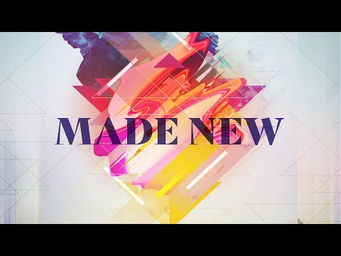 May 5: Made New (Living by Faith)
