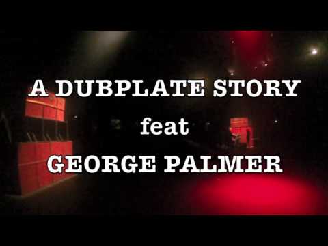 Télérama Dub Festival (Lyon) : A Dubplate Story feat George Palmer