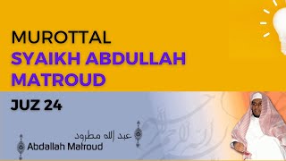 Download lagu Murottal JUZ 24 Syaikh Abdullah Al-Mathrud Full With Arabic Text mp3 Download lagu Murottal JUZ 24 Syaikh Abdullah Al-Mathrud Full With Arabic Text mp3
