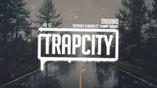TELYKast &amp; Basko - Driving (ft. Sammy Adams)