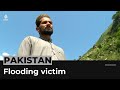 A victim of Pakistan's flooding tells his story