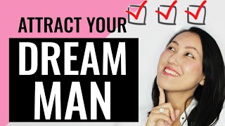 How to Attract Your Dream Man (The Most Reliable Method)