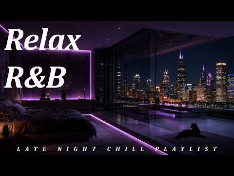 【𝐏𝐥𝐚𝐲𝐥𝐢𝐬𝐭】R&B Relax Deep Soul✨Chill Rnb Sweet Dreams Music, SlowJam SmoothVibes Ballad Bedroom Sleep