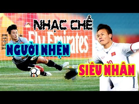 Nhạc chế hay 2018 | SIÊU NHÂN &amp; NGƯỜI NHỆN Của U23 Việt Nam | Quang Hải, Bùi Tiến Dũng siêu anh hùng
