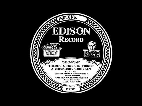 CALIFORNIA RAMBLERS: 'Theres' A Trick In Pickin' a Chick-Chick-Chicken', rec. 13 June 1927.