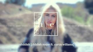 Childish Major Ft. Curtis Williams - Childish