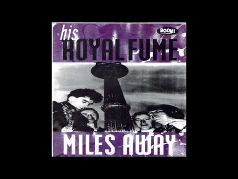 His Royal Fume - Miles Away